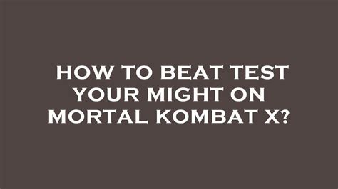 how to beat test your might